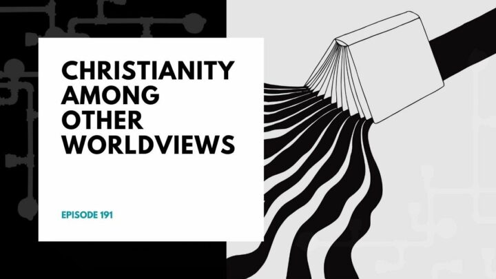 Christianity among other Worldviews | 28:19 ep 191 - Reasons to Believe